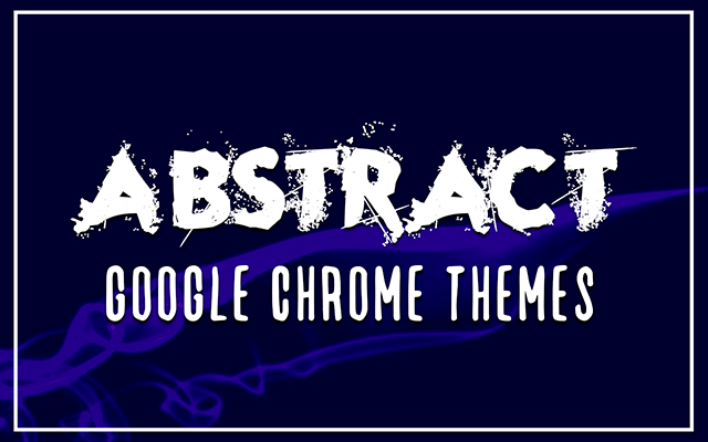 Abstract Google Chrome Themes
